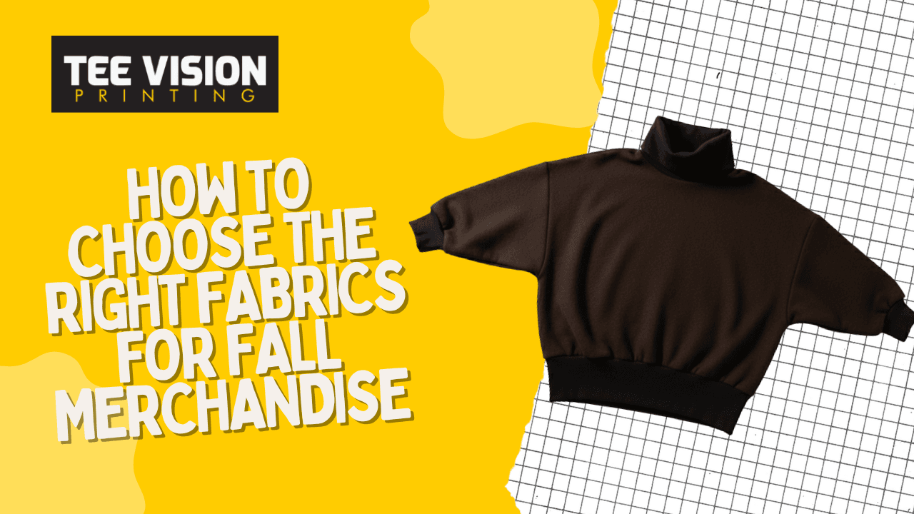 How to Choose the Right Fabrics for Fall Merchandise: A Complete Apparel Guide