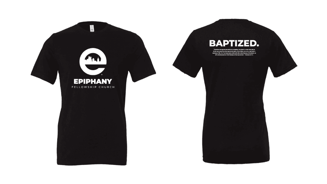 Custom baptism t-shirt design for Epiphany Fellowship Church, illustrating how can churches use t-shirts to promote events and celebrate milestones.