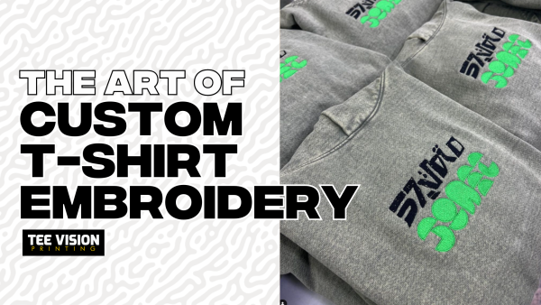 The Art of Custom T-Shirt Embroidery | Tee Vision Printing